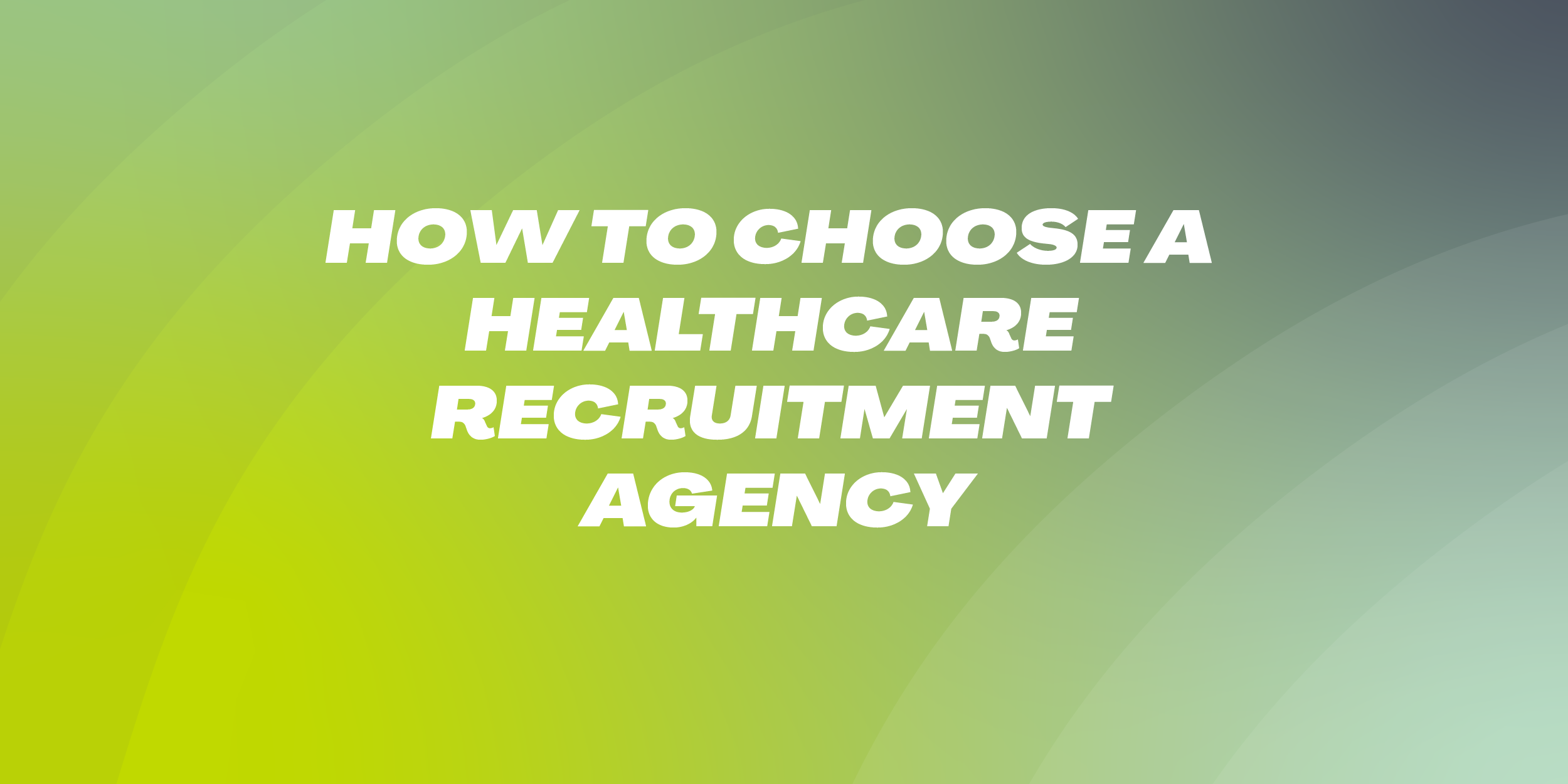 View How to Choose a Healthcare Recruitment Agency